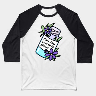 Medicine bottle with reminder and violet flowers Baseball T-Shirt